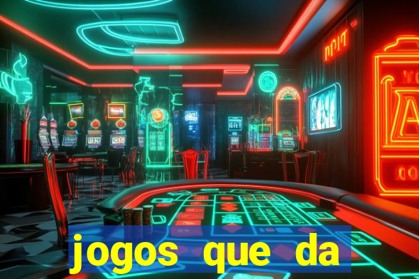 jogos que da dinheiro sem depositar